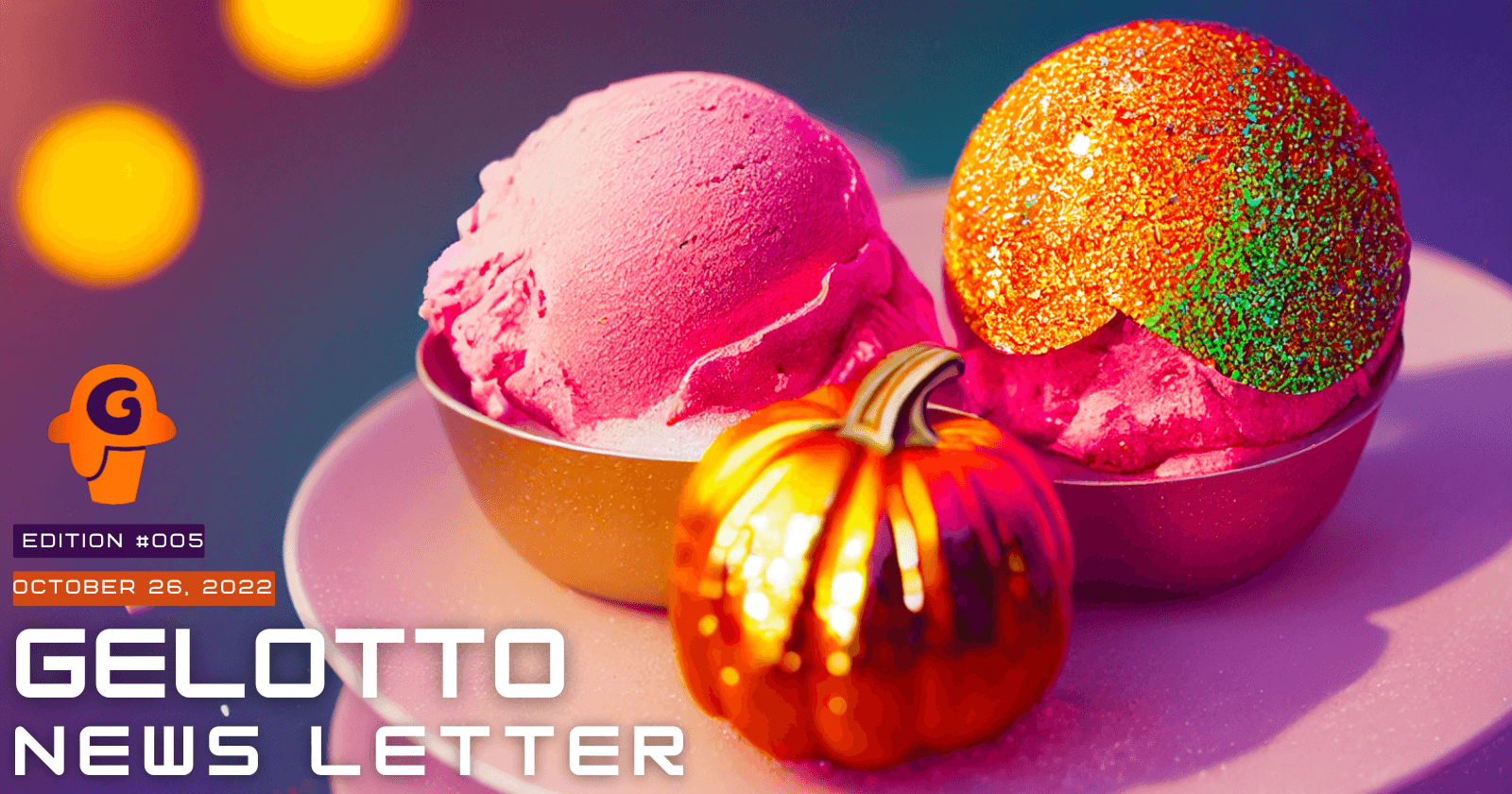 Gelotto Newsletter 26OCT2022
